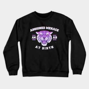 assigned menace at birth Crewneck Sweatshirt